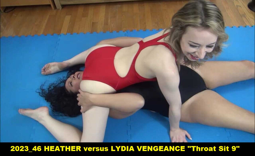 2023_46 HEATHER versus LYDIA VENGEANCE “Throat Sit 9”